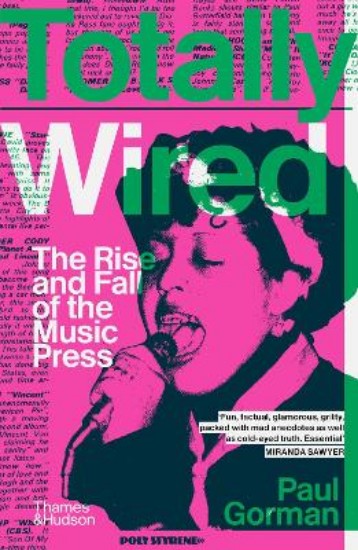 Picture of Totally Wired: The Rise and Fall of the Music Press