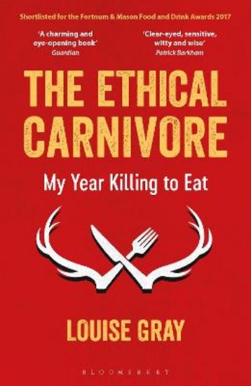 Picture of The Ethical Carnivore: My Year Killing to Eat