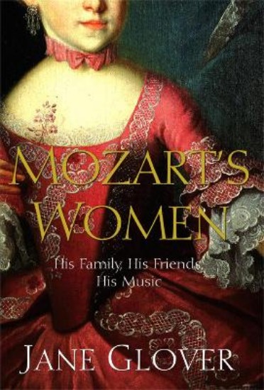 Picture of Mozart's Women: His Family, His Friends, His Music