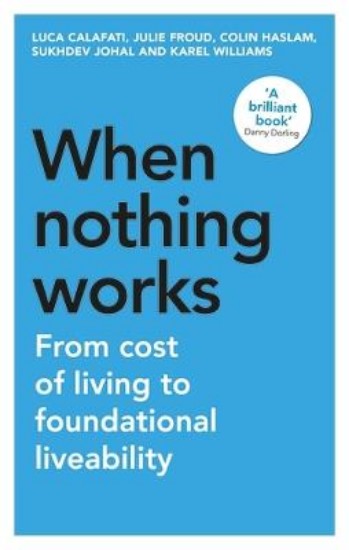 Picture of When Nothing Works: From Cost of Living to Foundational Liveability