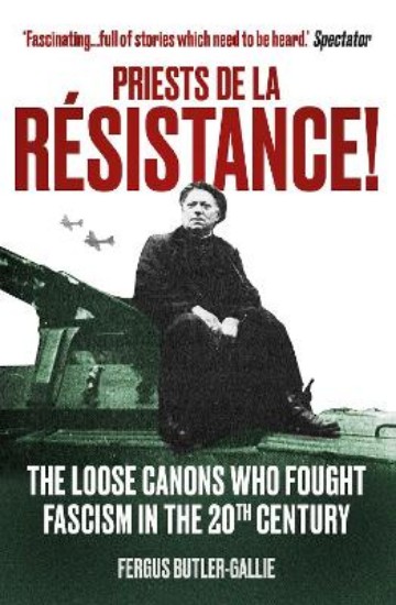Picture of Priests de la Resistance!: The loose canons who fought Fascism in the twentieth century