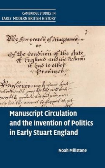 Picture of Manuscript Circulation and the Invention of Politics in Early Stuart England