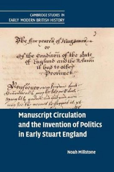 Picture of Manuscript Circulation and the Invention of Politics in Early Stuart England