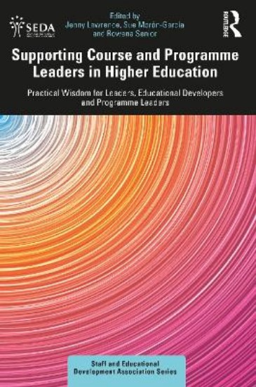 Picture of Supporting Course and Programme Leaders in Higher Education: Practical Wisdom for Leaders, Educational Developers and Programme Leaders