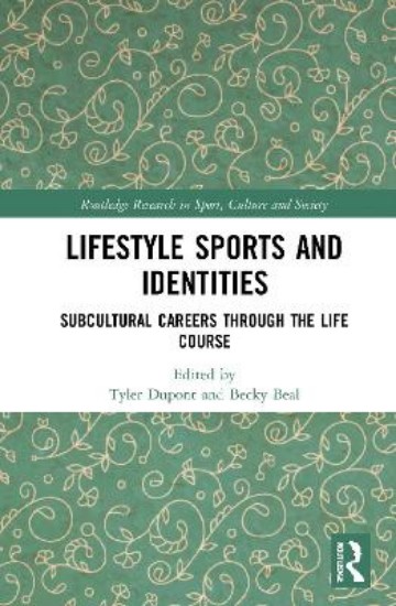 Picture of Lifestyle Sports and Identities: Subcultural Careers Through the Life Course
