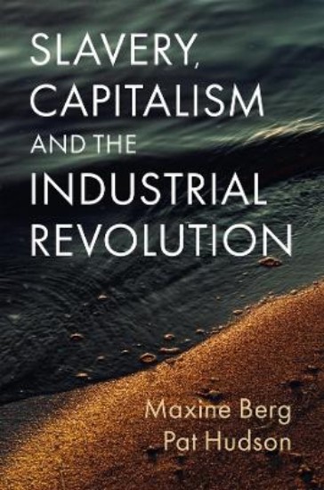 Picture of Slavery, Capitalism and the Industrial Revolution