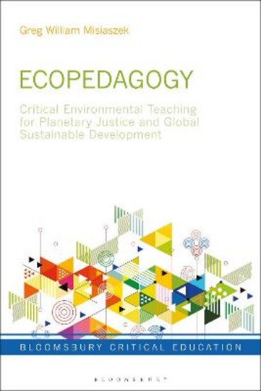 Picture of Ecopedagogy: Critical Environmental Teaching for Planetary Justice and Global Sustainable Development