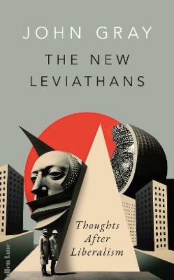 Picture of The New Leviathans: Thoughts After Liberalism