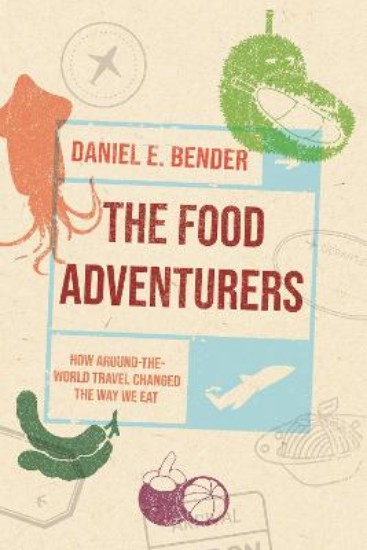 Picture of The Food Adventurers: How Round-the-World Travel Changed the Way We Eat