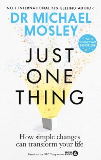 Picture of Just One Thing: How simple changes can transform your life: THE SUNDAY TIMES BESTSELLER