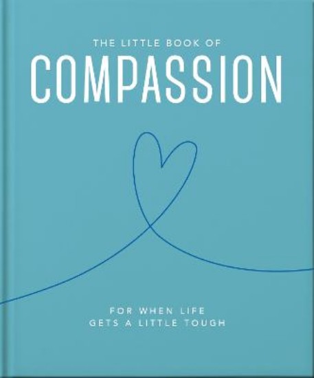 Picture of The Little Book of Compassion: For when life gets a little tough