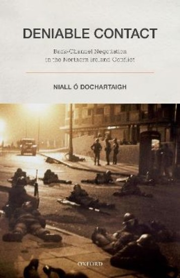 Picture of Deniable Contact: Back-Channel Negotiation in Northern Ireland
