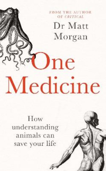 Picture of One Medicine: How understanding animals can save our lives