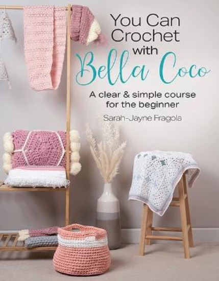 Picture of You Can Crochet with Bella Coco: A Clear & Simple Course for the Beginner