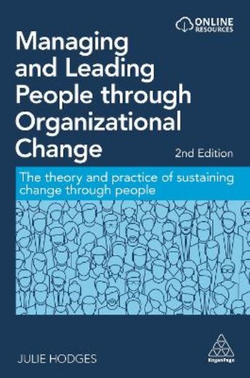 Picture of Managing and Leading People through Organizational Change: The Theory and Practice of Sustaining Change through People 2ed