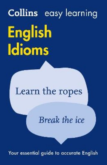 Picture of Easy Learning English Idioms: Your essential guide to accurate English (Collins Easy Learning English)