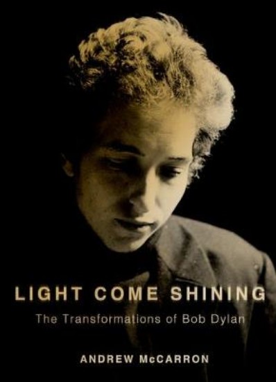 Picture of Light Come Shining: The Transformations of Bob Dylan