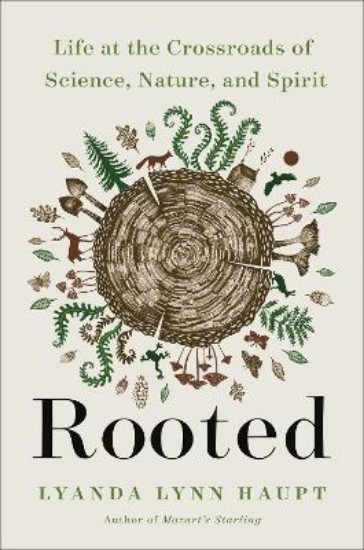 Picture of Rooted: Life at the Crossroads of Science, Nature, and Spirit