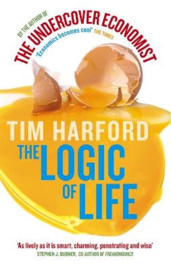 Picture of The Logic Of Life: Uncovering the New Economics of Everything