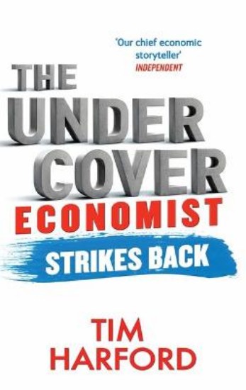 Picture of The Undercover Economist Strikes Back: How to Run or Ruin an Economy
