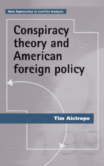 Picture of Conspiracy Theory and American Foreign Policy
