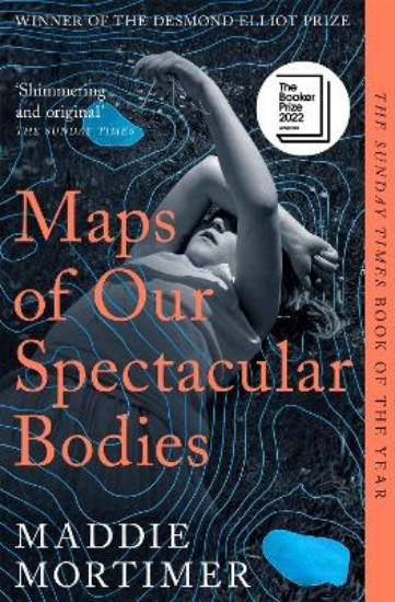 Picture of Maps of Our Spectacular Bodies: Longlisted for the Booker Prize 2022