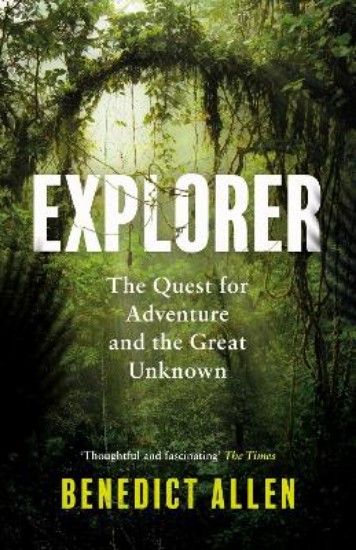 Picture of Explorer: The Quest for Adventure and the Great Unknown