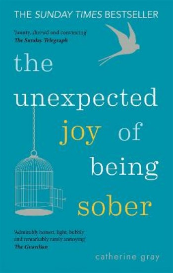 Picture of The Unexpected Joy of Being Sober: THE SUNDAY TIMES BESTSELLER