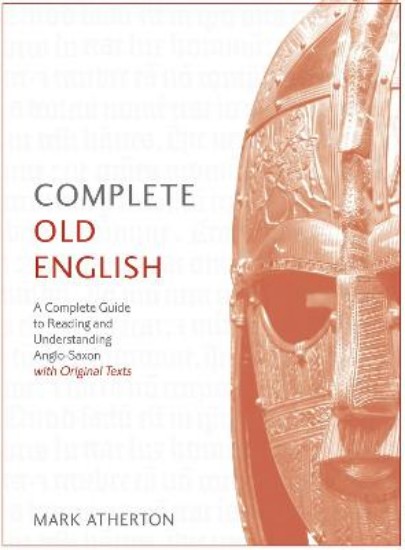 Picture of Complete Old English: A Comprehensive Guide to Reading and Understanding Old English, with Original Texts