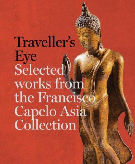 Picture of Traveller's Eye: Selected Works from the Francisco Capelo Asia Collection