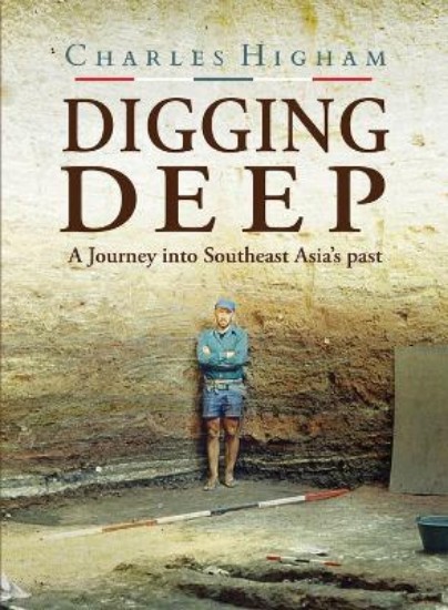 Picture of Digging Deep: A Journey into Southeast Asia's past