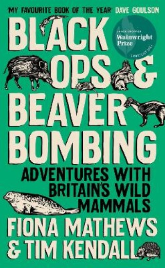 Picture of Black Ops and Beaver Bombing: Adventures with Britain's Wild Mammals