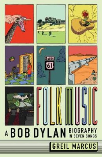 Picture of Folk Music: A Bob Dylan Biography in Seven Songs
