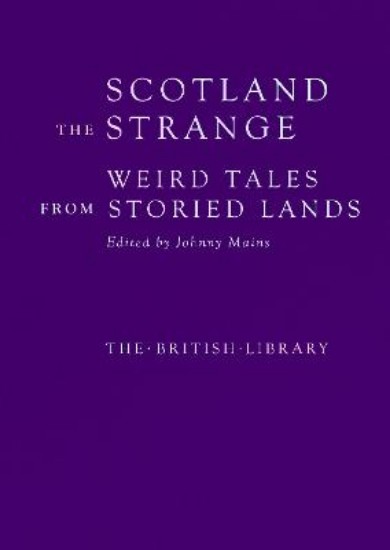 Picture of Scotland the Strange: Weird Tales from Storied Lands
