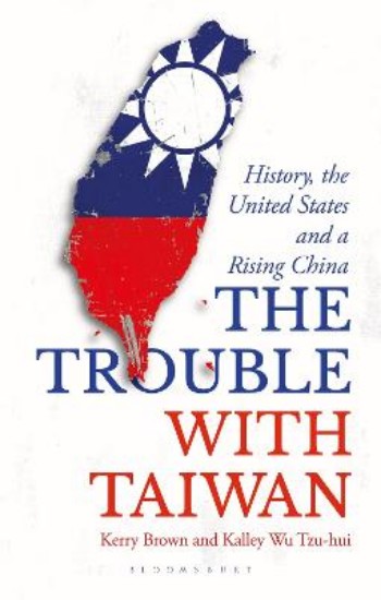 Picture of The Trouble with Taiwan: History, the United States and a Rising China