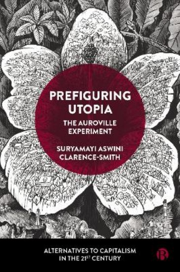 Picture of Prefiguring Utopia: The Auroville Experiment