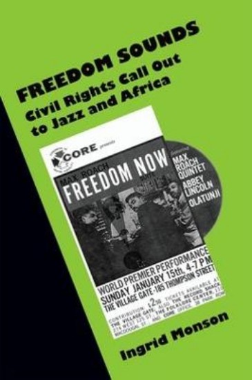Picture of Freedom Sounds: Civil Rights Call out to Jazz and Africa
