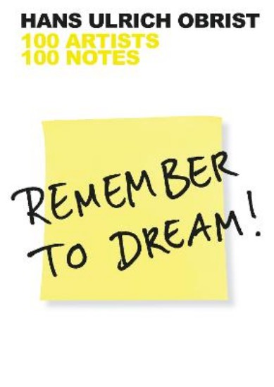 Picture of Remember to Dream!: 100 Artists, 100 Notes