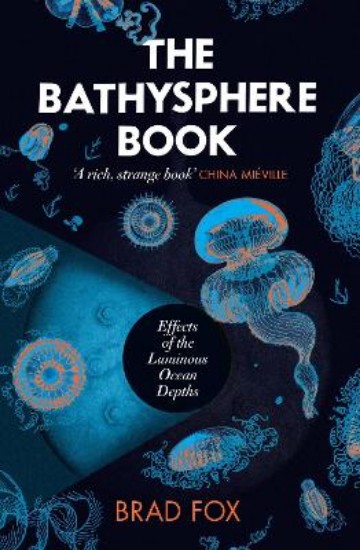 Picture of The Bathysphere Book: Effects of the Luminous Ocean Depths