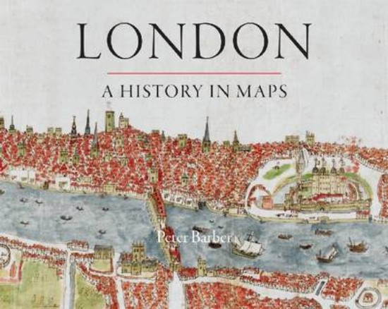 Picture of London: A History in Maps