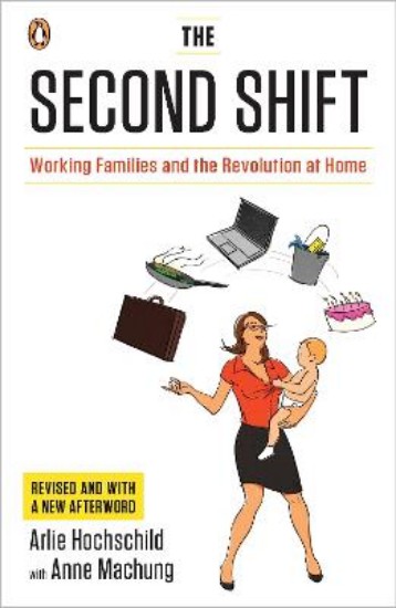 Picture of The Second Shift: Working Families and the Revolution at Home