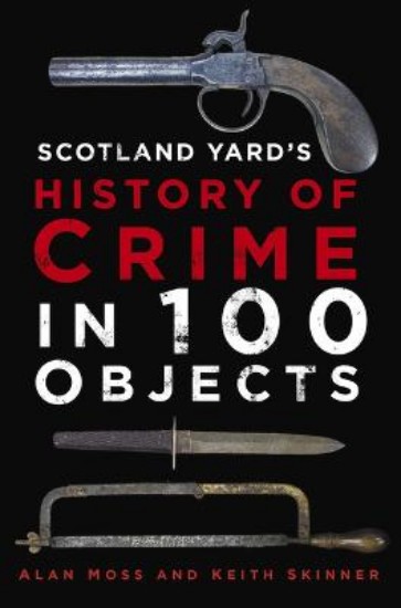 Picture of Scotland Yard's History of Crime in 100 Objects