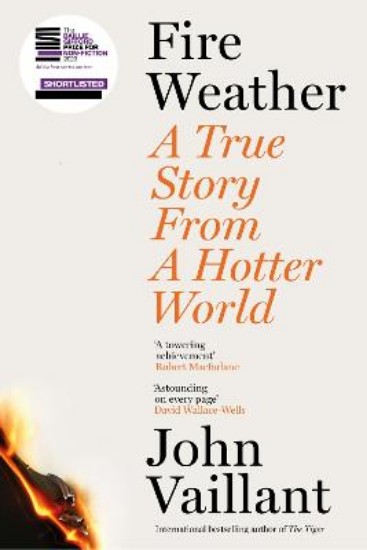 Picture of Fire Weather: A True Story from a Hotter World - Shortlisted for the Baillie Gifford Prize for Non-Fiction