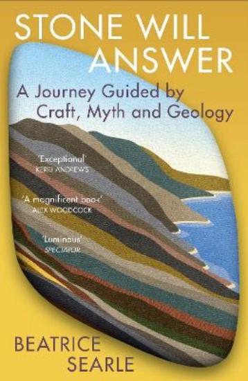Picture of Stone Will Answer: A Journey Guided by Craft, Myth and Geology