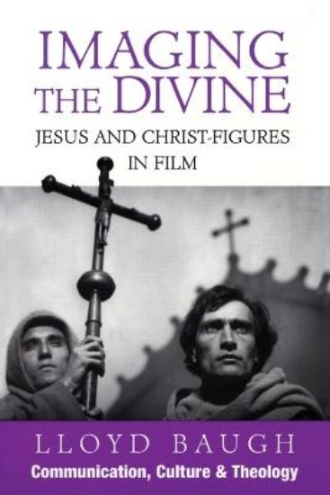 Picture of Imaging the Divine: Jesus and Christ-Figures in Film