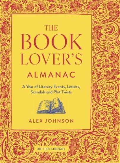Picture of The Book Lover's Almanac: A Year of Literary Events, Letters, Scandals and Plot Twists