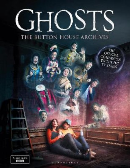 Picture of GHOSTS: The Button House Archives: The companion book to the BBC's much loved television series
