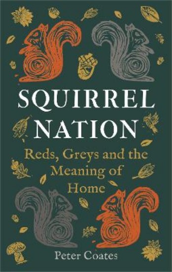 Picture of Squirrel Nation: Reds, Greys and the Meaning of Home