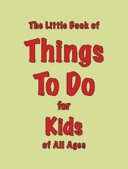 Picture of The Little Book of Things To Do: for Kids of All Ages