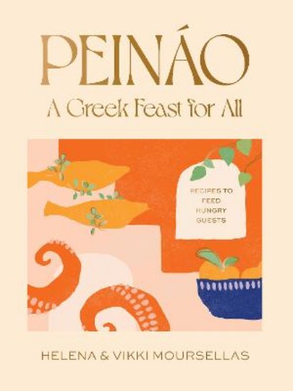 Picture of Peinao: A Greek feast for all: Recipes to feed hungry guests